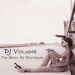 cover: Dj Volume - The Spirit Of Yesterday