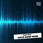 cover: Edson Pride - Make Some Noise