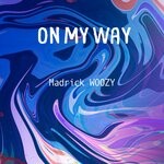 cover: Madrick Woozy - On My Way