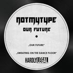 cover: Notmytype - Our Future