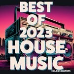 cover: Various - Best Of 2023 - House Music - Cola & Lollipops