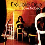 cover: Double Dee - Love Nobody