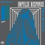 cover: Rob Threezy - Impulse Response