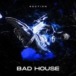 cover: Section - Bad House EP