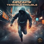 cover: Karizmatik - Terrible Trouble