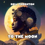 cover: Dria Thornton - To The Moon