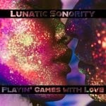 cover: Lunatic Sonority - Playin' Games With Love