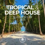 cover: Various - Tropical & Deep House: Summer Mix 2023