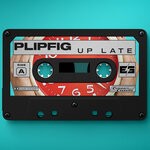 cover: Plipfig - Up Late