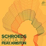 cover: Kriston|Schroeds - Gotta Be