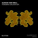 cover: Ulrich Van Bell - Tenebris Galaxia