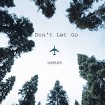 cover: Werner - Don't Let Go