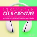 cover: Various - Glamorous Club Grooves - Future House Edition Vol 2