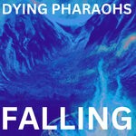 cover: Dying Pharaohs - Falling