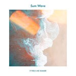 cover: Sum Wave - It Feels Like Summer