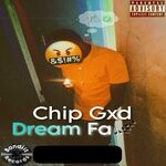 cover: Chip Gxd - Dream Fa (Explicit)