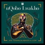 cover: Aso Tandwa|Blaq Note|Lizwi - Uqobo Lwakho