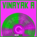 cover: Vinayak A - What's Stoppin' You?