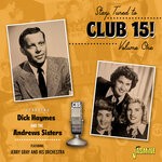 cover: Dick Haymes|The Andrews Sisters - Stay Tuned To Club 15! Volume 1