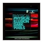 cover: Physical Illusion - Dark Pixels