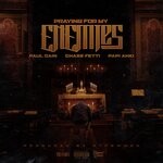 cover: Chase Fetti|Paul Cain - Praying For My Enemies (Explicit)