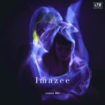 cover: Imazee - Leave Me (Original Mix)