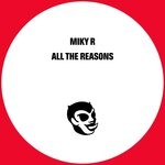 cover: Miky R - All The Reasons