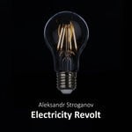 cover: Aleksandr Stroganov - Electricity Revolt