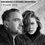 cover: Alexandra Britkovskaya|Egor Budennyy - I Breathe Easy