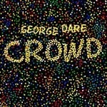 cover: George Dare - Crowd