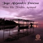 cover: Jago Alejandro Pascua - Was He Foolin Around