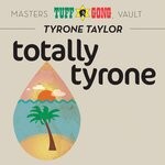 cover: Tyrone Taylor - Totally Tyrone (Masters Vault)