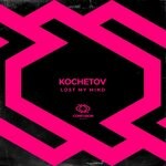 cover: Kochetov - Lost My Mind