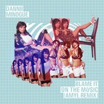 cover: Dannii Minogue - Blame It On The Music (AMYL Remix)