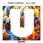 cover: Tony Cortez - All I Do (Extended Mix)