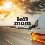 cover: Lofi Mom - Minivan