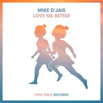 cover: Mike D' Jais - Love Me Better