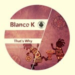 cover: Blanco K - That's Why