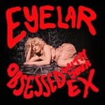 cover: Eyelar - Obsessed With Your Ex (Single Edit)