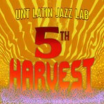 cover: Unt Latin Jazz Lab - 5th Harvest