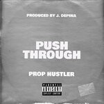 cover: Prop Hustler - Push Through