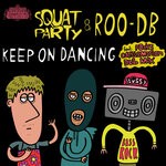 cover: Roo-db|Squat Party - Keep On Dancing