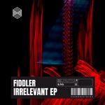 cover: Fiddler - Irrelevant EP