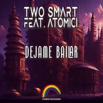 cover: Atomici|Two Smart - Dejame Bailar (Two Smart Remix)