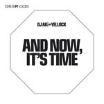 cover: Dj Aki|Yellock - And Now, It's Time