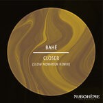 cover: Bahe|Slow Nomaden - Closer (Slow Nomaden Remix)