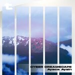 cover: Ayaca Aysin - Cyber Dreamscape