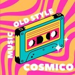 cover: Cosmico - Music Old Style