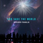 cover: Benjamin Franklin - God Save The World (Marbella Club Mix)