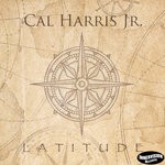 cover: Cal Harris Jr. - Latitude